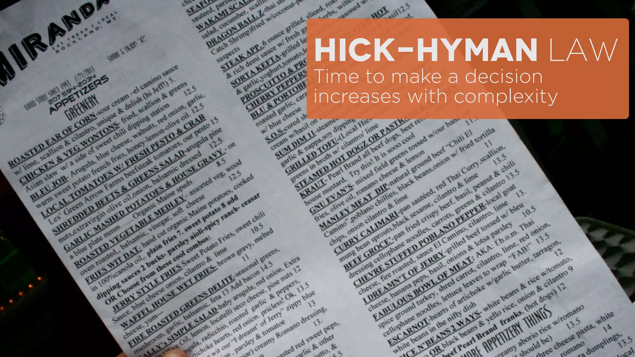 HICK-HYMAN LAW
Time to make a decision
increases with complexity

wisdom
+ craft

 
