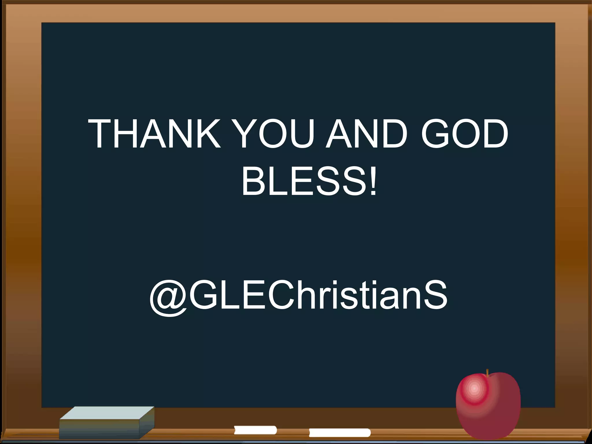 THANK YOU AND GOD
BLESS!
@GLEChristianS