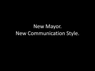 New Mayor. New Communication Style. 