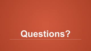 Questions?
 