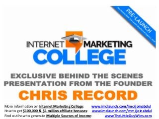 More information on Internet Marketing College: www.imclaunch.com/imc/joinabdul
How to get $100,000 & $1 million affiliate bonuses: www.imclaunch.com/mm/joinabdul
Find out how to generate Multiple Sources of Income: www.TheLittleGuyWins.com
 