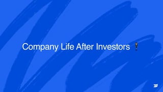 SUBTITLE, NAME, ETC
Company Life After Investors 🕴
 