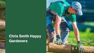 Chris smith happy gardeners