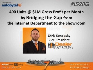 IS20G New York Chris Sondesky Day 1 400 Units A Month By Bridging The Gap 