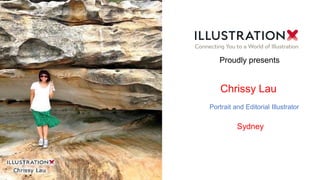 Chrissy Lau
Portrait and Editorial Illustrator
Sydney
Proudly presents
 