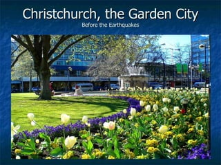 Christchurch, the Garden City Before the Earthquakes 