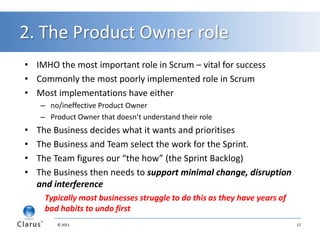 Business: time to face the facts<br />Scrum forces the business to<br />state what is and isn’t important (most struggle)<...