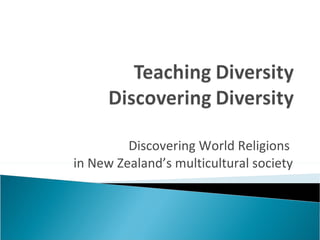 Discovering World Religions  in New Zealand’s multicultural society 