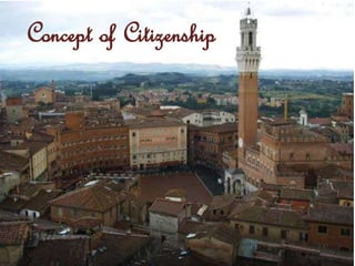 Concept of Citizenship
 