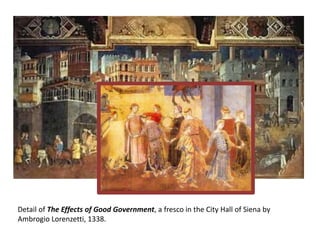 Detail of The Effects of Good Government, a fresco in the City Hall of Siena by
Ambrogio Lorenzetti, 1338.
 