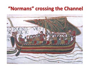 “Normans” crossing the Channel
 