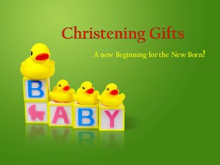 A new Beginning for the New Born!
 