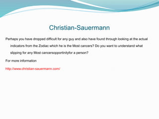 Christian-Sauermann
Perhaps you have dropped difficult for any guy and also have found through looking at the actual
indicators from the Zodiac which he is the Most cancers? Do you want to understand what
slipping for any Most cancersopportinityfor a person?
For more information
http://www.christian-sauermann.com/
 