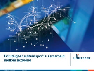 Forutsigbar sjøtransport = samarbeid
mellom aktørene

Velg sjøveien Kristiansand   30.08.2012   1
 