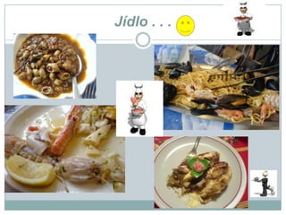 Jídlo . . . 
