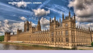 WESTMINSTER ABBEY, LONDON
 