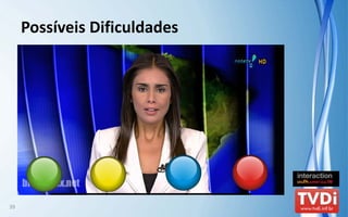 Possíveis Dificuldades




39
 