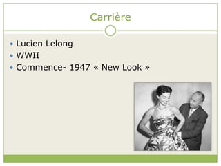 Carrière Lucien LelongWWIICommence- 1947 « New Look »