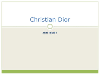 JenBent Christian Dior  