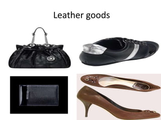 Leather goods
 
