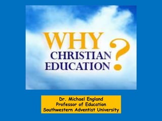 Dr. Michael England
Professor of Education
Southwestern Adventist University
 