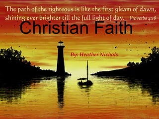 Christian Faith By: Heather Nichols 