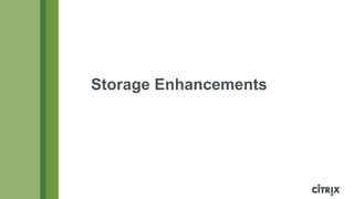 Storage Enhancements
 