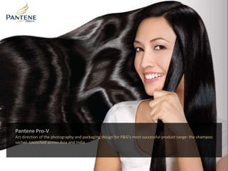 Pantene Pro-VArt direction of the photography and packaging design for P&Gs most successful product range: the shampoo sachet. Launched across Asia and India.   