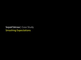 SepakTakraw| Case StudySmashing Expectations