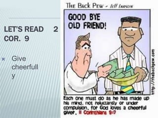 LET’S READ 2
COR. 9
 Give
cheerfull
y
 