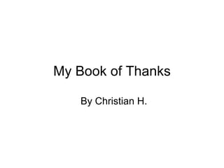 My Book of Thanks By Christian H. 