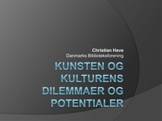 Christian Have
Danmarks Biblioteksforening

 