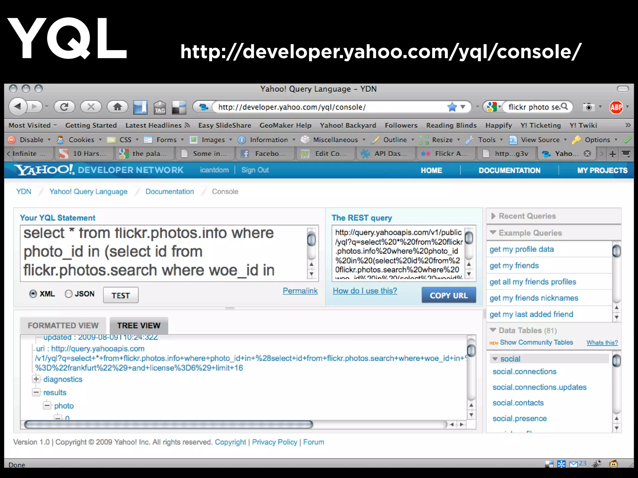 YQL   http://developer.yahoo.com/yql/console/
 