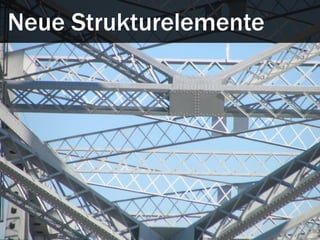 Neue Strukturelemente
 
