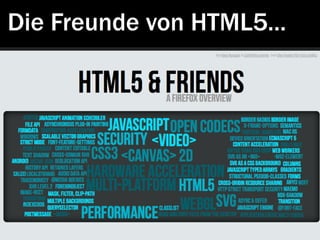 Die Freunde von HTML5...
 