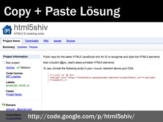 Copy + Paste Lösung




   http://code.google.com/p/html5shiv/
 