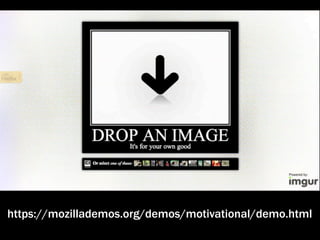 https://mozillademos.org/demos/motivational/demo.html
 