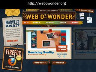 http://webowonder.org
 