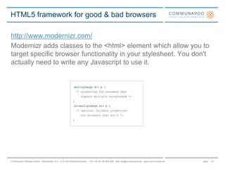 Web SQL databaseSources: http://www.sencha.com/products/touch/, http://caniuse.com/, http://developer.yahoo.com/yui/articles/gbs/, http://www.zdnet.com/blog/microsoft/microsoft-to-support-same-ie9-security-privacy-features-on-phone-and-desktop/8706Mobile browser support12
