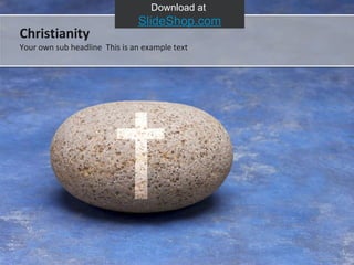 Download at  SlideShop.com Your own sub headline  This is an example text Christianity 