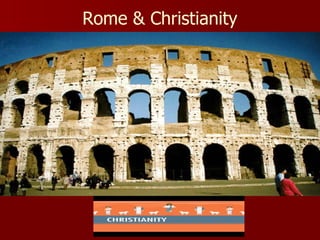 Rome & Christianity 
 