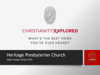 Heritage Presbyterian Church
Adult Sunday School 2019
 