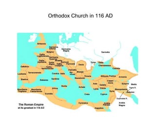 Orthodox Church in 116 AD
 
