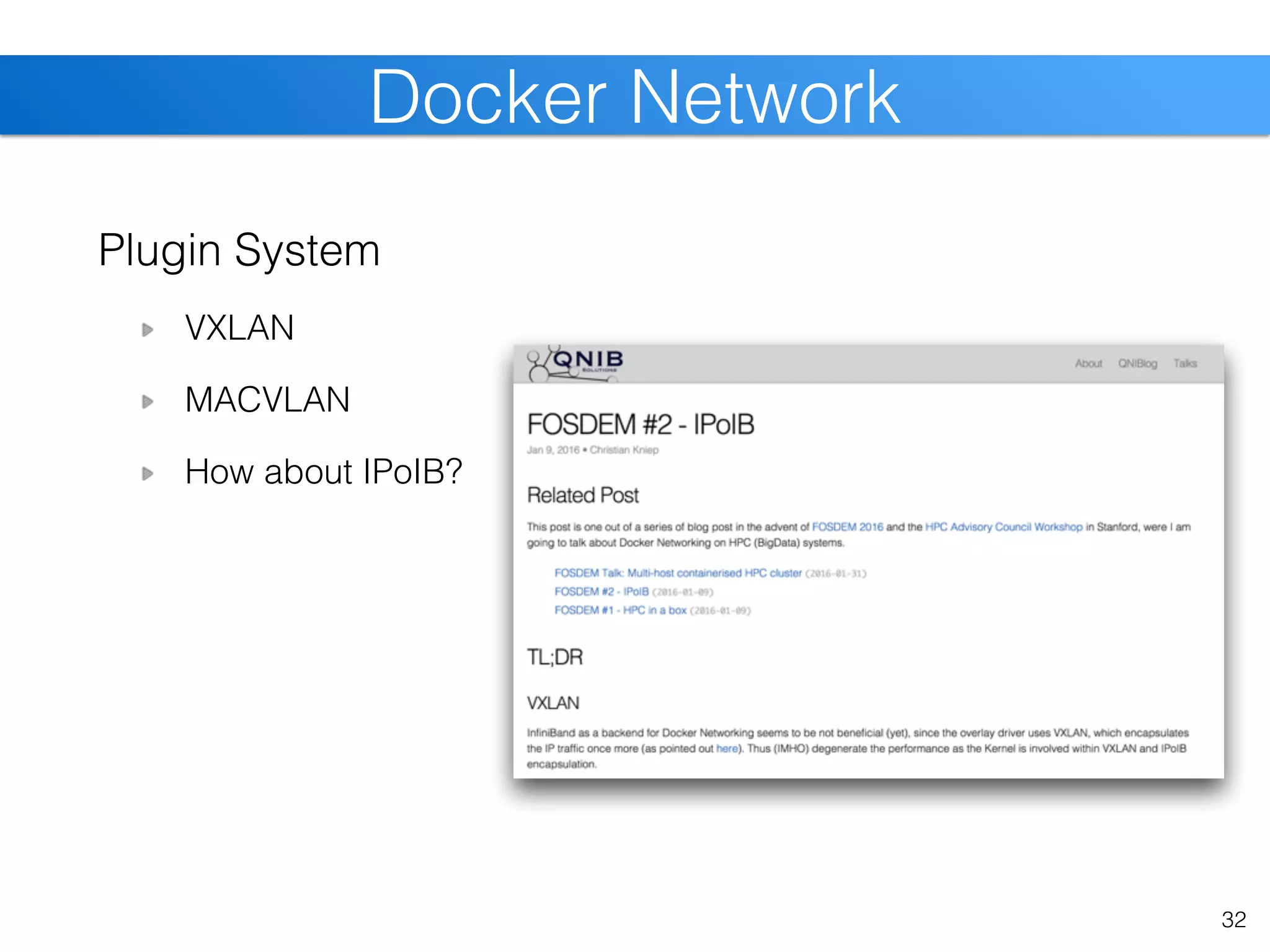 Plugin System
VXLAN
MACVLAN
How about IPoIB?
32
Docker Network
 