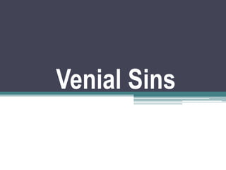 Venial Sins
 
