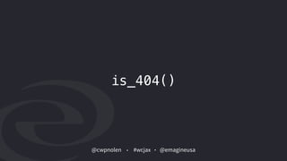 @cwpnolen @emagineusa#wcjax
is_404()
 