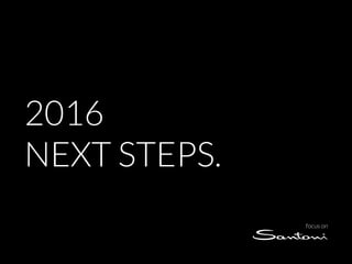 2016
NEXT STEPS.
focus on
 