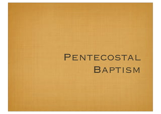 Pentecostal
    Baptism
 