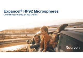 Expancel® HP92 Microspheres
Combining the best of two worlds
 
