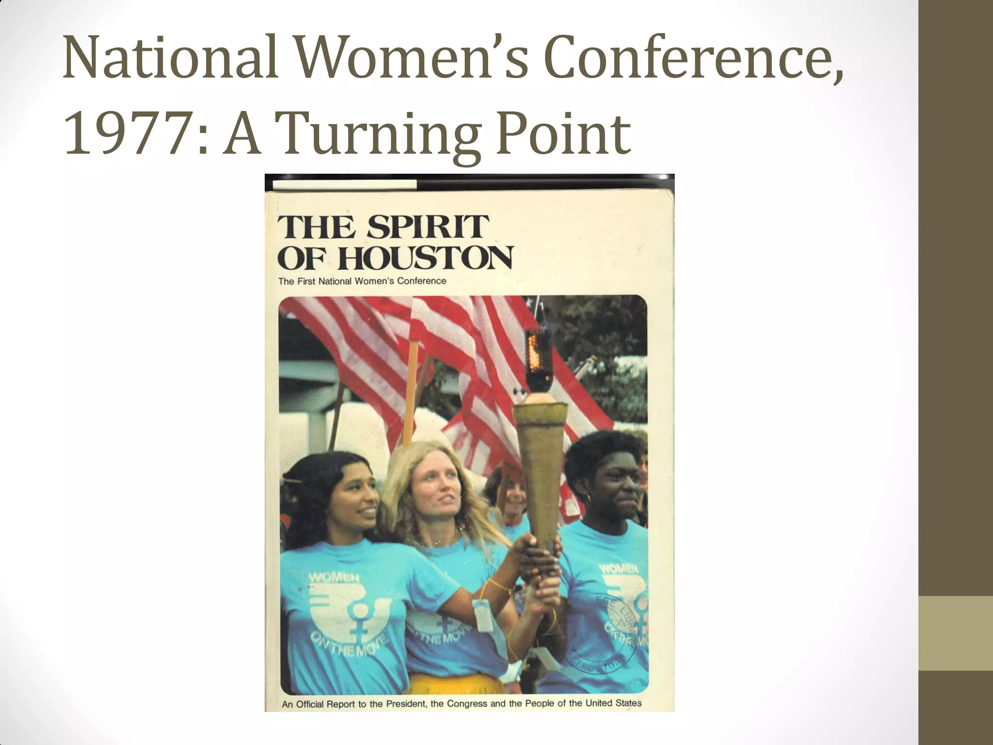National Women’s Conference,
1977: A Turning Point
 